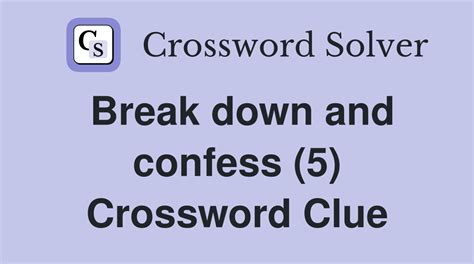 confess to crossword clue|confess crossword clue 5 letters.